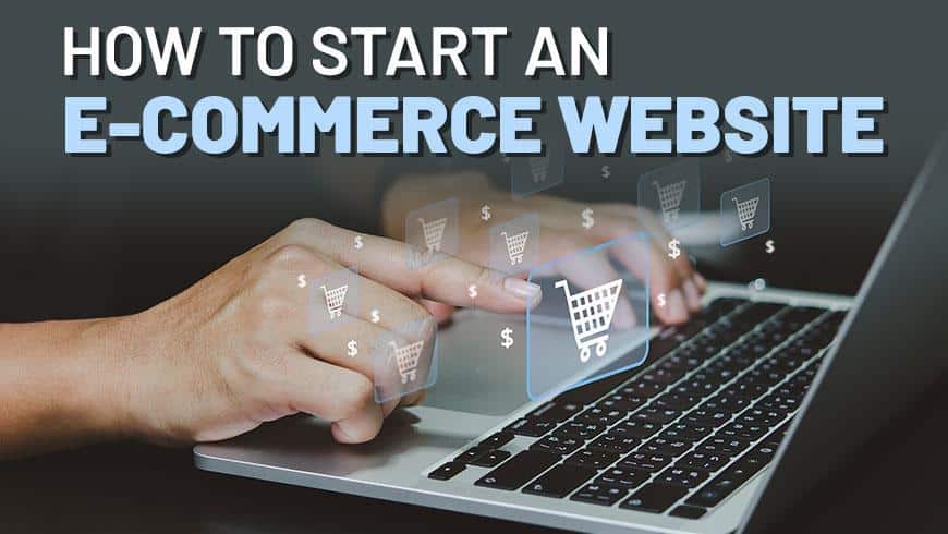 How to Start an Ecommerce Website