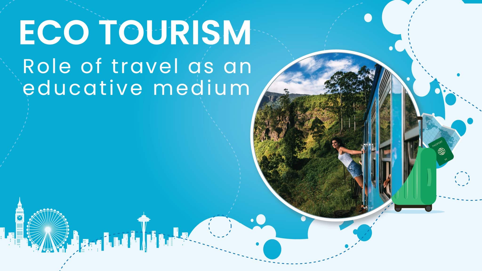 Eco Tourism-Role of travel as an educative medium