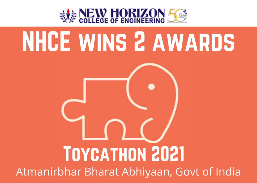 New Horizon College Wins 2 Laurels from the Grand Finale of Toycathon Hackathon 2021 as a part of AtmaNirbhar Bharat Abhiyan initiative – Government of India.