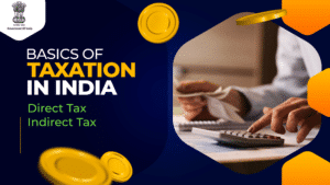 Simplifying India’s Tax System – Guide for Future Taxpayers